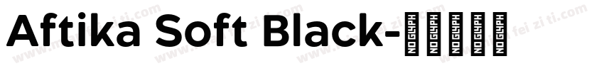 Aftika Soft Black字体转换
